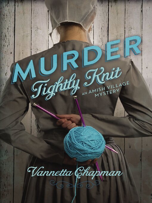 Title details for Murder Tightly Knit by Vannetta Chapman - Wait list